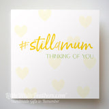#StillAMum CARD (can be personalised)