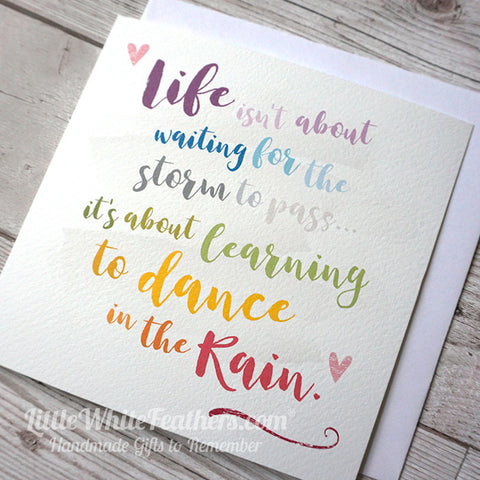 'DANCE IN THE RAIN' QUOTE CARD