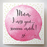 'MISS YOU MUM' CARD (can be personalised)