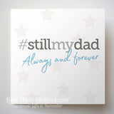 #StillMyDad CARD (can be personalised)